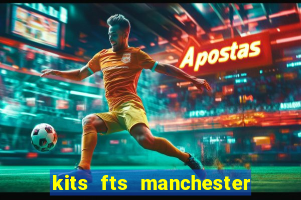 kits fts manchester united 2024